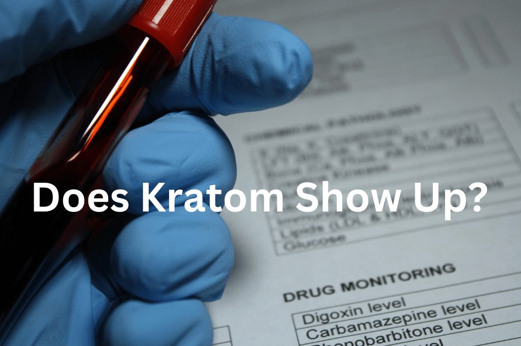 Does kratom show up on a drug test?