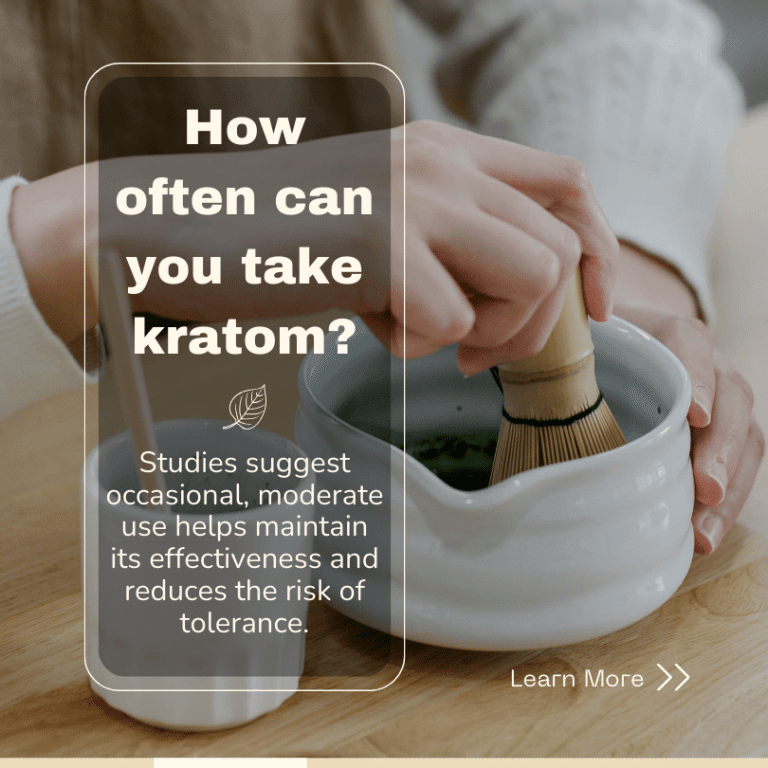 How often can you take kratom?